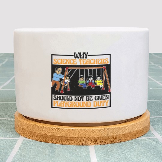 Teachers Should Not Be Given Playground Duty 16 Plant Pots