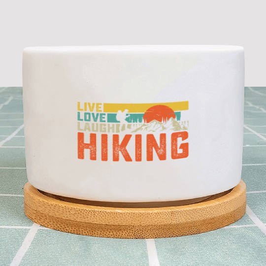 Live love laugh hiking Plant Pots