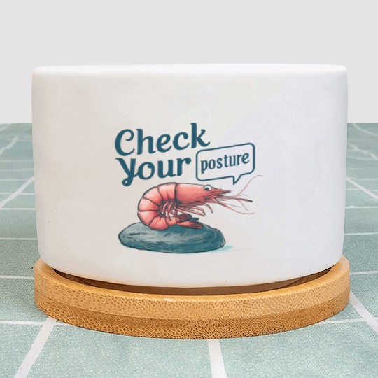 Funny Shrimp "Check Your Posture" Plant Pots