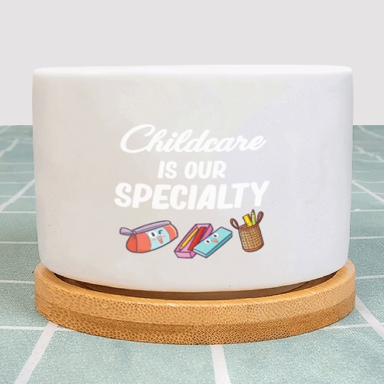 Childcare is our Speciality Daycare Teacher Plant Pots