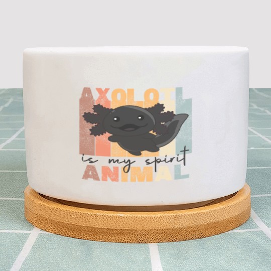 Axolotl Is My Spirit Animal - Sweet Axolotl Plant Pots