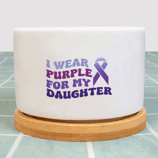 I Wear Purple For My Daughter Mom Dad Epilepsy Plant Pots