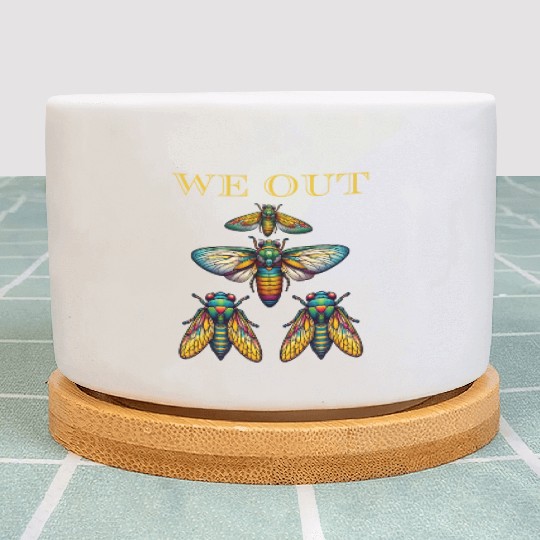 Funny Cicada We Out Cute Cicada Brood Emergence Plant Pots