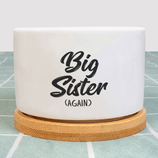 Big Sister Again For Girls Kids Toddler Big Sis Plant Pots