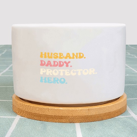 Husband Daddy Protector Hero Fathers Day Groovy Plant Pots