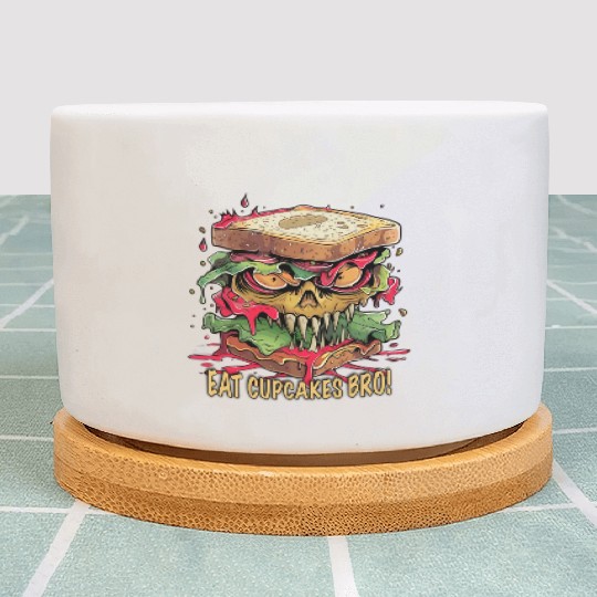 Eat Cupcakes Bro Streetfood - Sandwich Monster Plant Pots