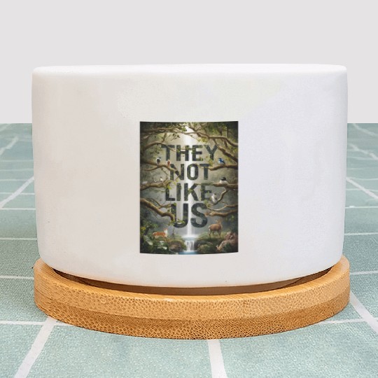 They not like us Plant Pots