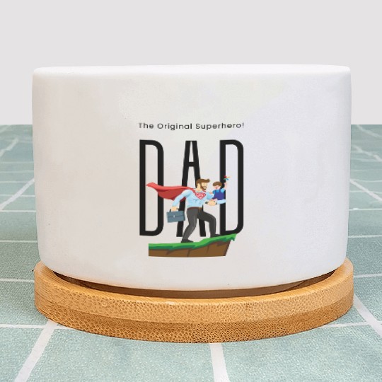 Dad, The Original Superhero. Plant Pots