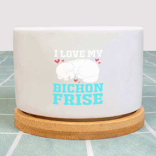 Dog Owner Pet Lover I Love My Bichon Frise Plant Pots