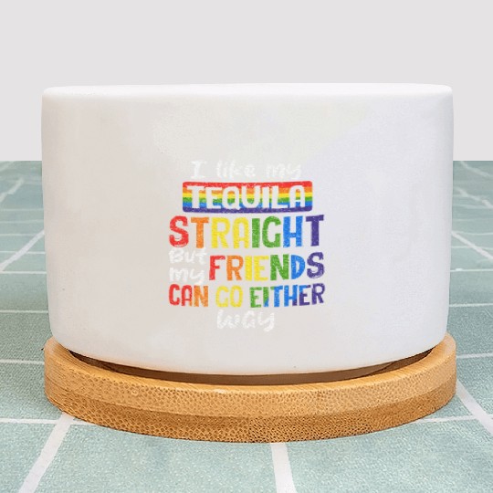 Tequila Straight Friends Go Either Way LGBT Ally Plant Pots