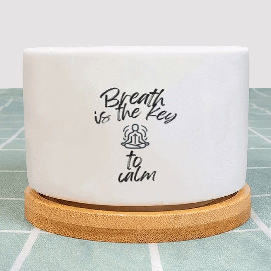 Breath Is The Key To Calm Plant Pots