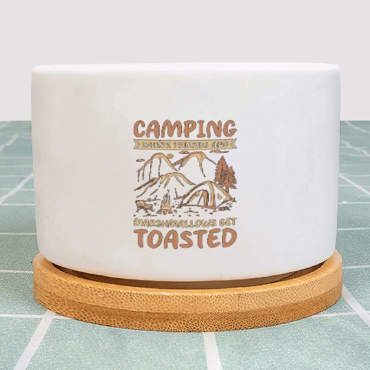 Camping Where Friends and Marshmallows Get Toasted Plant Pots