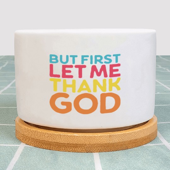 But First Let Me Thank God, Vintage Religious Plant Pots