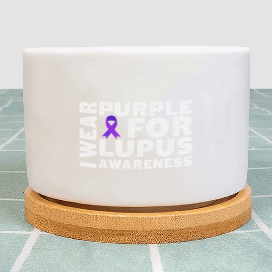 I Wear Purple For Lupus Awareness Month Lupus Plant Pots