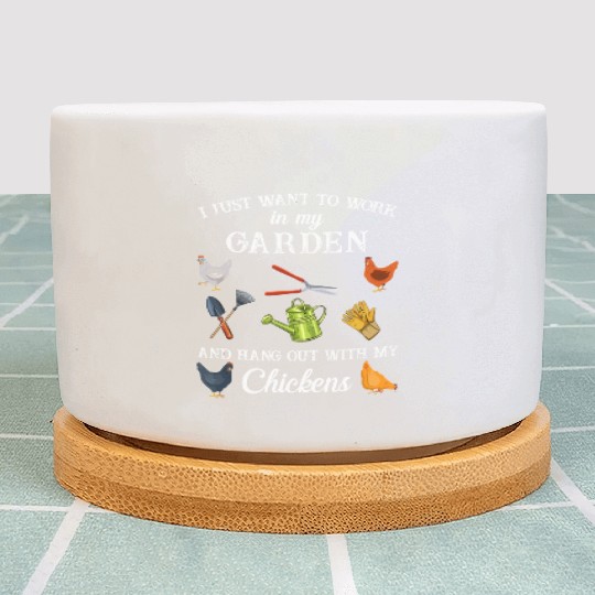 Work in my garden hangout with my chickens funny Plant Pots