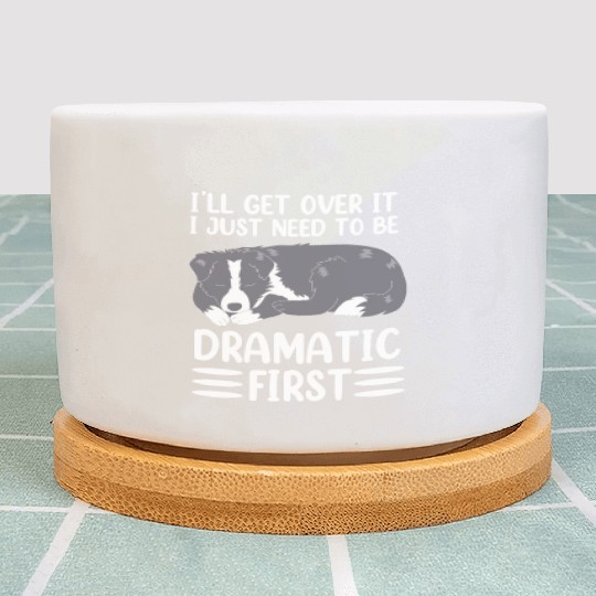 Ill Get Over It Dog Pun Funny Border Collie Plant Pots