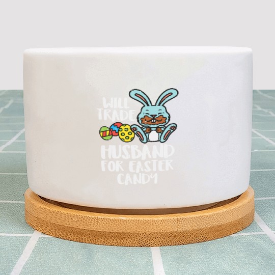 Womens Will Trade Husband Easter Candy Bunny Choco Plant Pots