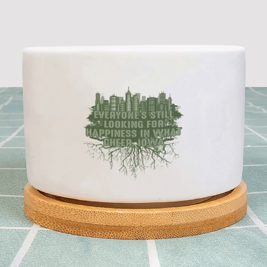 Look for Happiness in What Cheer Iowa Pun IA Joke Plant Pots