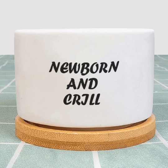 NEWBORN and crill Plant Pots
