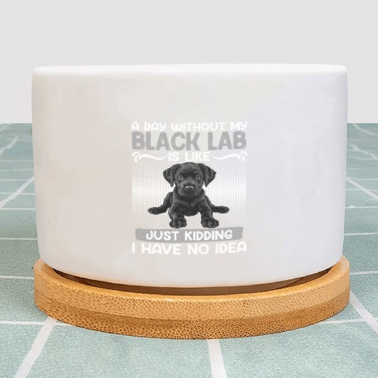 Black Labrador A DAY WITHOUT MY BLACK LAB Plant Pots