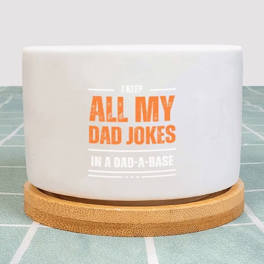 Funny dad jokes from son or daughter fathers day Plant Pots