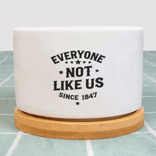 Everyone Not Like Us Plant Pots