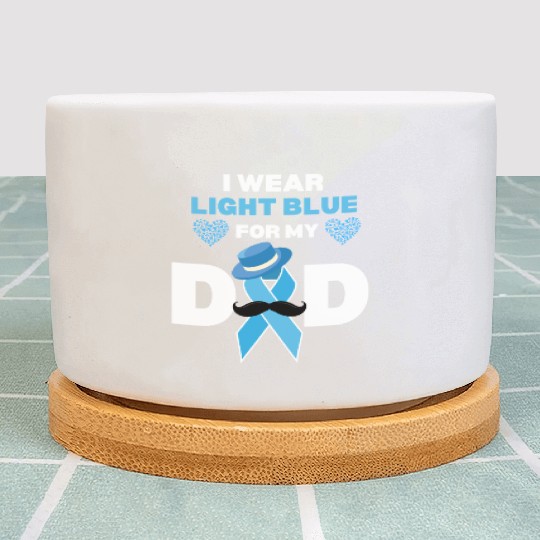 I Wear Light Blue for my Dad Prostate Cancer Aware Plant Pots