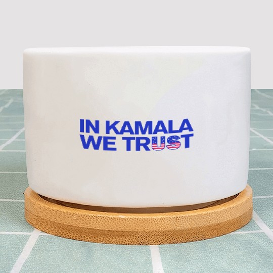In Kamala we trust - US Election 2024 Plant Pots