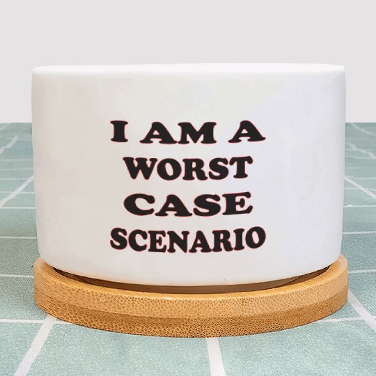 I Am A Worst Case Scenario LIKE US ON FACEBOOK Plant Pots