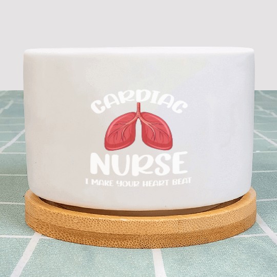 Cardiac Nurse I Make Your Heart Beat Funny Plant Pots