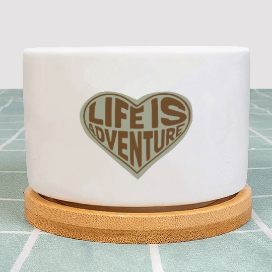 Life is adventure Plant Pots