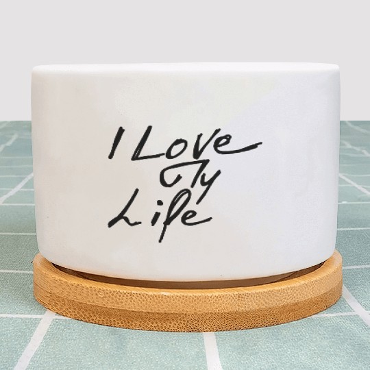 I Love My Life - White Plant Pots