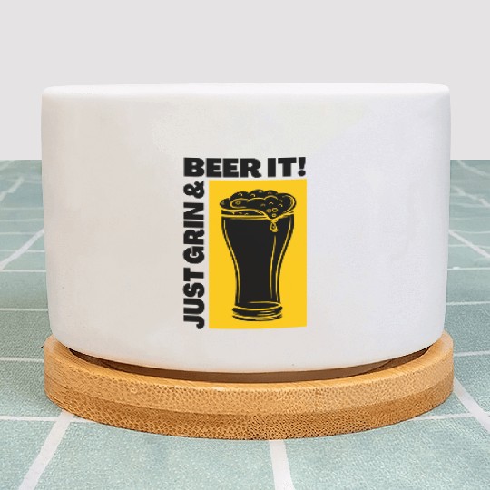 Just Grin And Beer It Funny Alcohol Beer Plant Pots