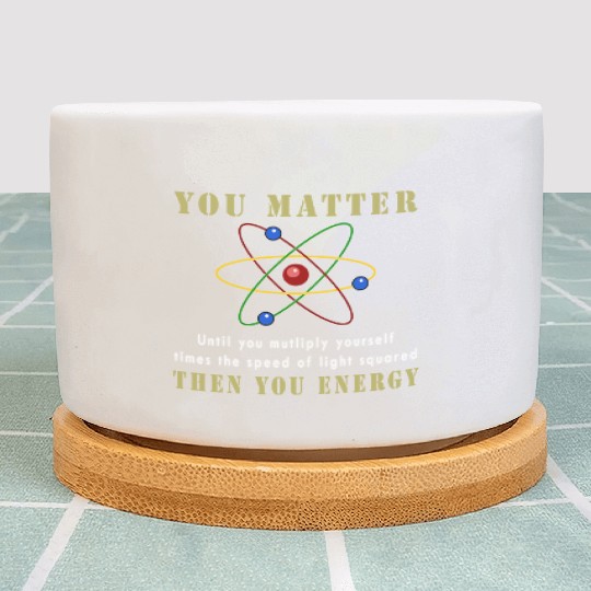 You matter you energy Plant Pots