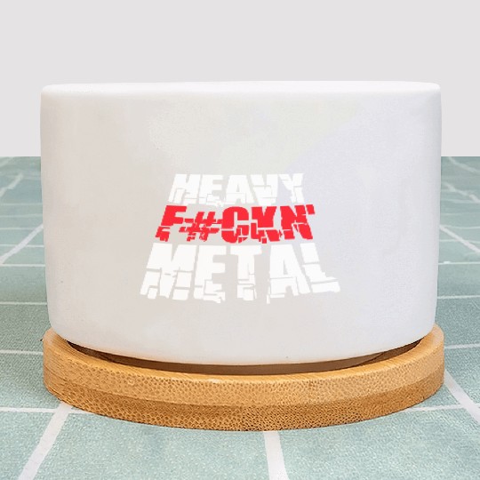 Heavy F#ckin' Metal Hard Rock Fun Music Text Quote Plant Pots