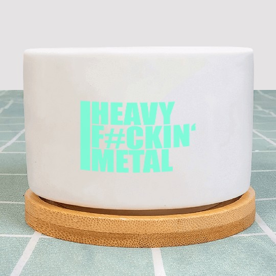 Heavy F#ckin' Metal Hard Rock Fun Music Text Quote Plant Pots