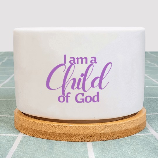 I am a child of God affirmation Plant Pots