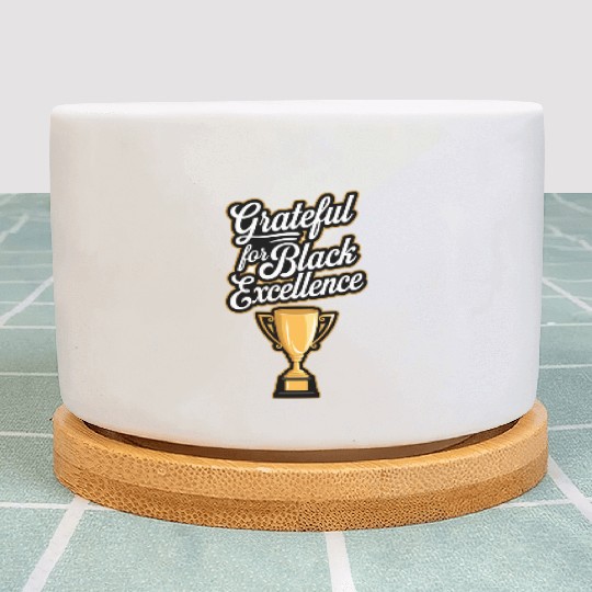 Grateful for Black Excellence Plant Pots