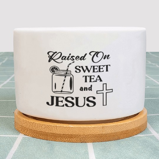 Raised On Sweet Tea And Jesus LIKE US ON FACEBOOK Plant Pots