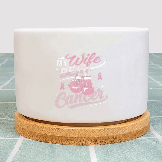 My Wife Beat Cancer Breast Cancer Awareness Plant Pots