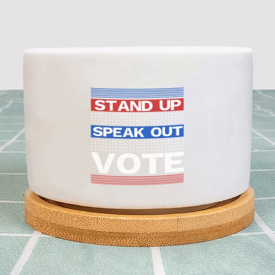 Stand Up Speak Out Vote - United States Election Plant Pots