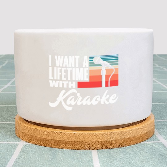 I Want To Sing Karaoke For A Lifetime Plant Pots