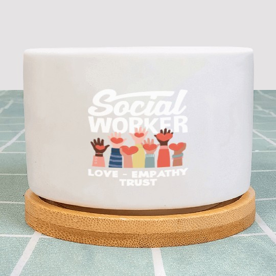 Social Worker Love Empathy Trust Plant Pots
