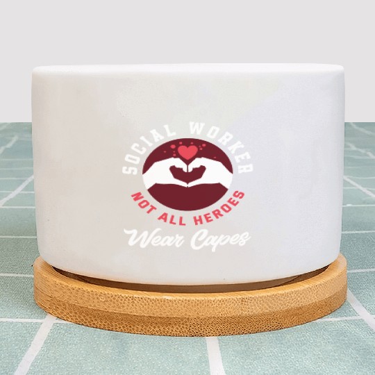 Social Worker Not All Heroes Wear Capes Plant Pots