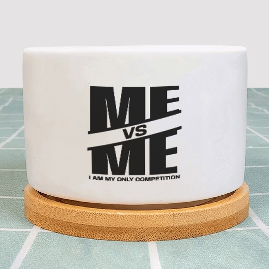 Me vs Me I Am My Only Competition Cool Gym Lover Plant Pots