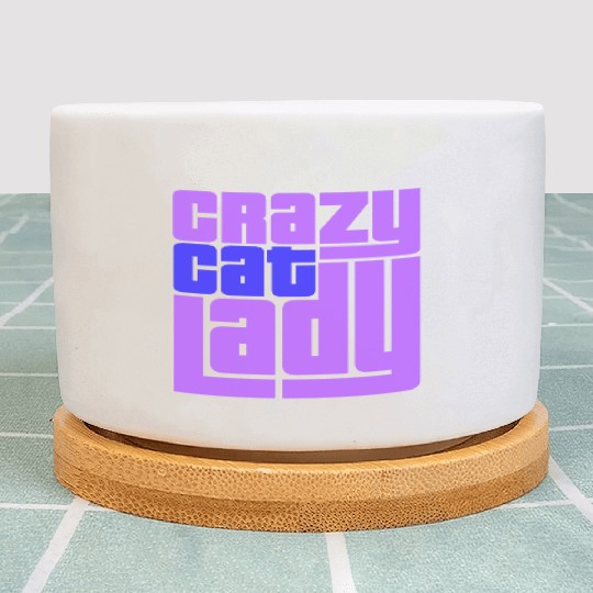 Crazy Cat Lady Text Love Saying Quote Weird Woman Plant Pots