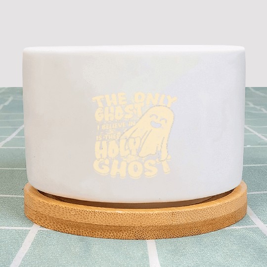 The Only Ghost I Believe In - Christian Plant Pots