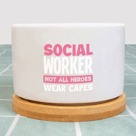 Social Worker Not All Heroes Wear Capes Plant Pots