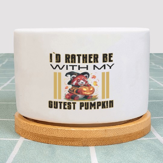 I`D Rather Be With My Cutest Pumpkin Fall Design Plant Pots