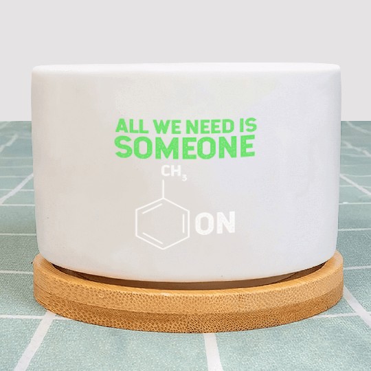 All We Need Is Someone Funny Organic Chemistry Plant Pots